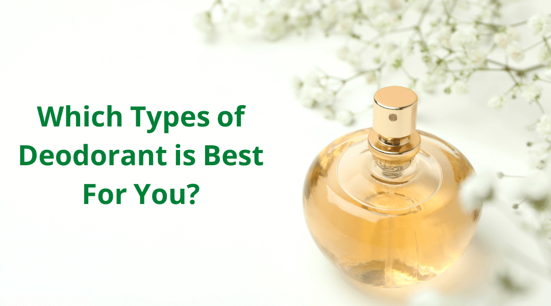 Which Types of Deodorant is Best For You? - Waff